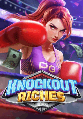 KNOCKOUT RICHES เกมสล็อตแตกง่ายประจำสัปดาห์